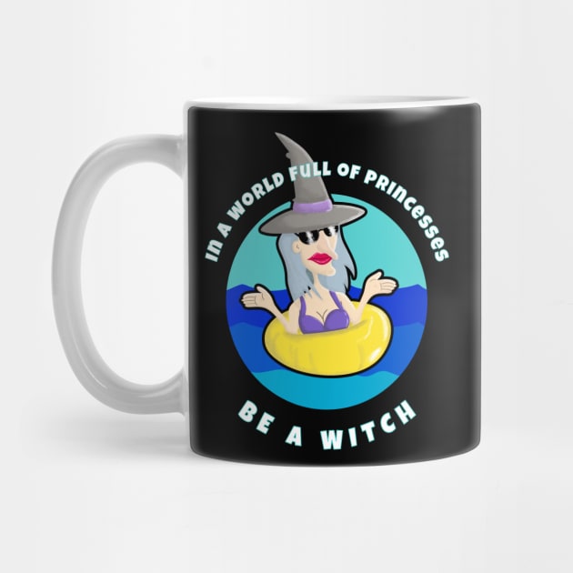 In a world full of princesses be a witch by W.Pyzel